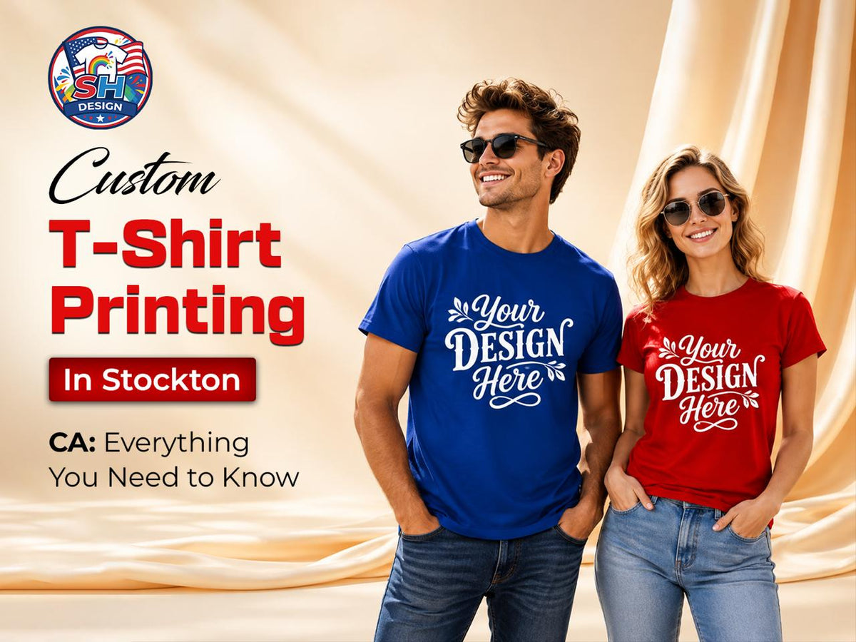 Custom T-Shirt Printing in Stockton, CA: Everything You Need to Know